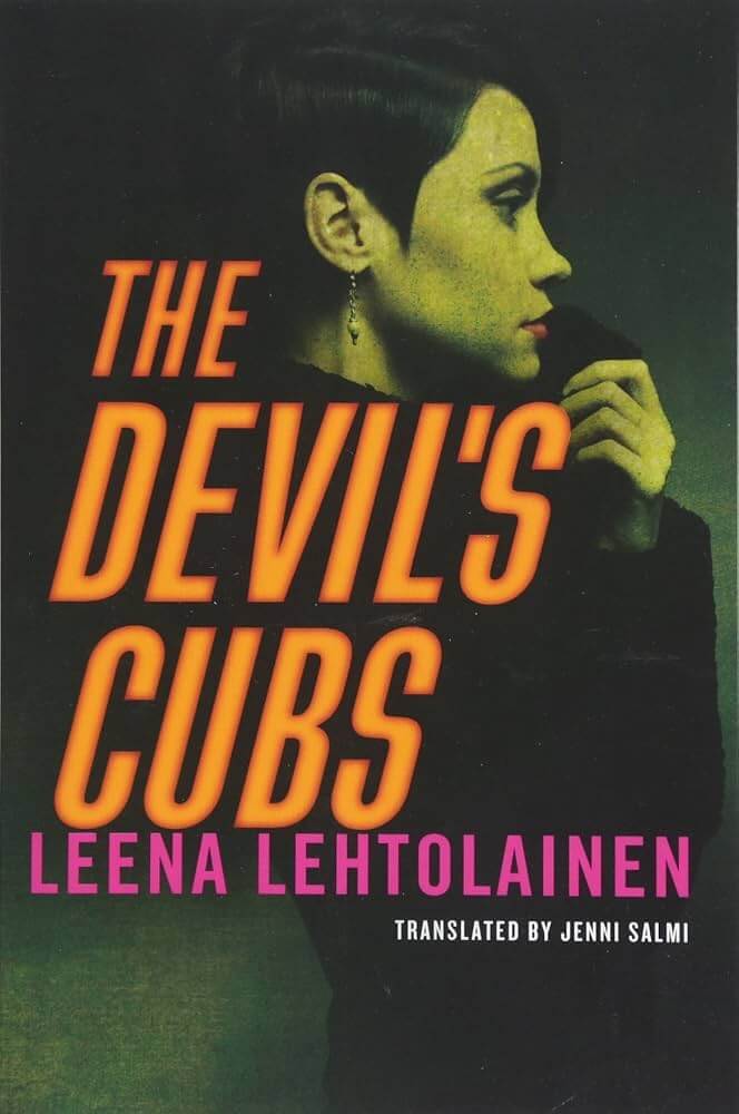 The Devil’s Cubs by Leena Lehtolainen, translated by Jenni Salmi